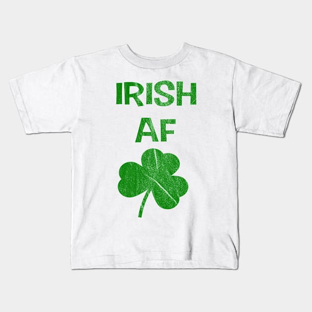 Funny St Patrick Paddy's Day Irish AF Kids T-Shirt by familycuteycom